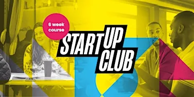 Start Up Club 6 Week Evening Course