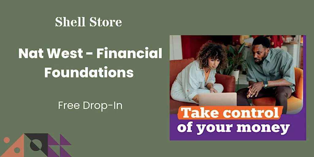 Nat West - Financial Foundations - Free Drop-In at Shell Store - Coworking & Office Space
