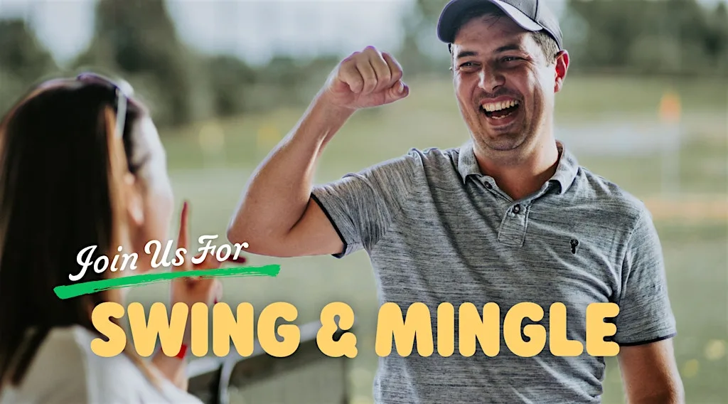 Swing & Mingle @ Good Time Golfin at Good Time Golfin