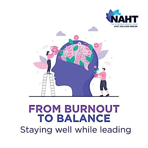 NAHT East Midlands Conference - 'From Burnout to Balance' at Findel Education