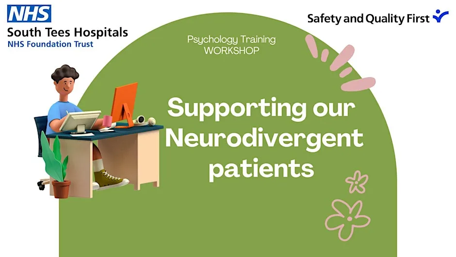 Supporting our Neurodivergent Patients for University Hospital Tees Staff