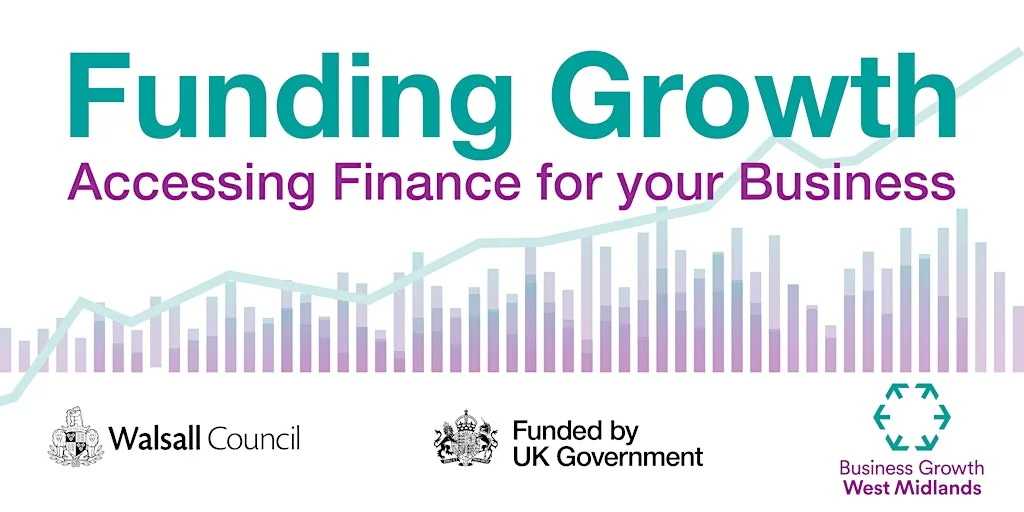 Funding Growth - Accessing Finance for your Business at Walsall Arena