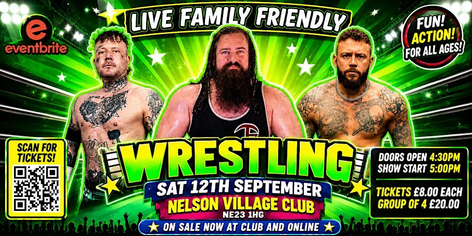 LIVE WRESTLING RETURNS TO CRAMLINGTON! Back by Popular Demand! at Nelson club Cramlington
