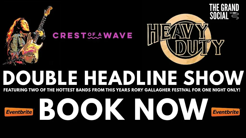 Heavy Duty & Crest of a Wave Rory Gallagher Tribute (Double Header)