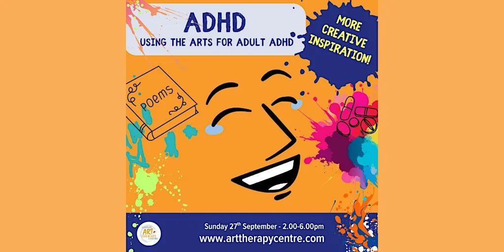 Using the Arts to help Adult ADHD | 27 Sep 2026 | 14:00 - 18:00