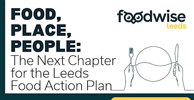 Food, Place, People: The Next Chapter for the Leeds Food Action Plan