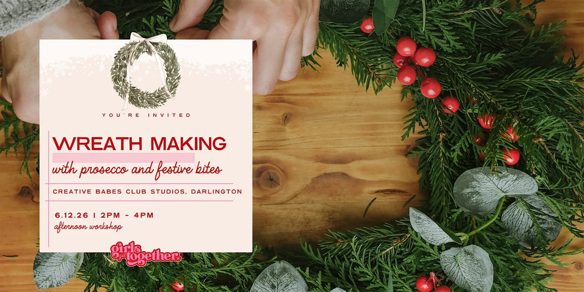 Girls Get Together: Christmas Wreath Making Darlington (Afternoon)