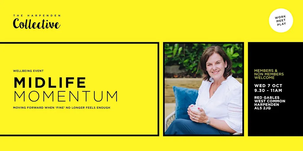 Midlife Momentum - Moving forward when 'fine' no longer feels enough at The Harpenden Collective
