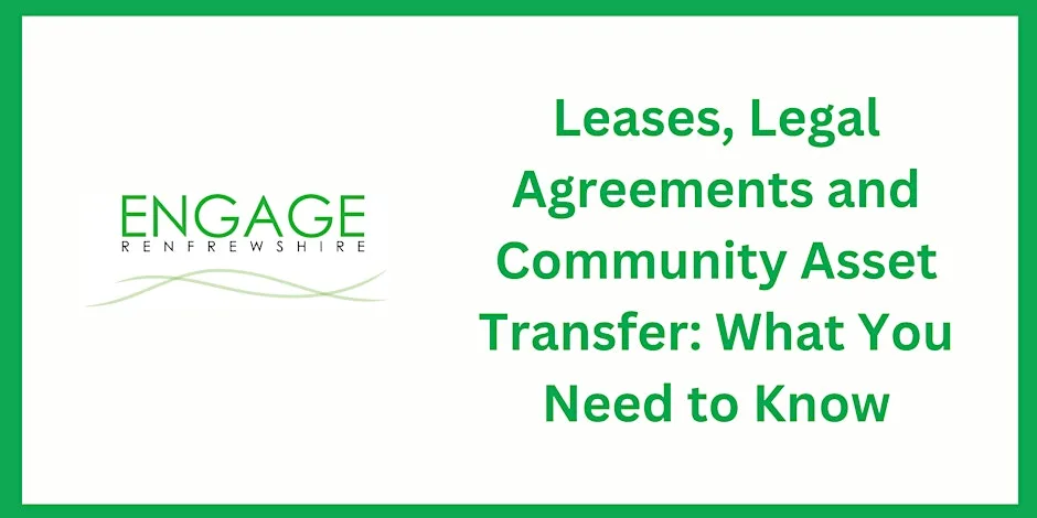 Leases, Legal Agreements and Community Asset Transfer at Engage Renfrewshire