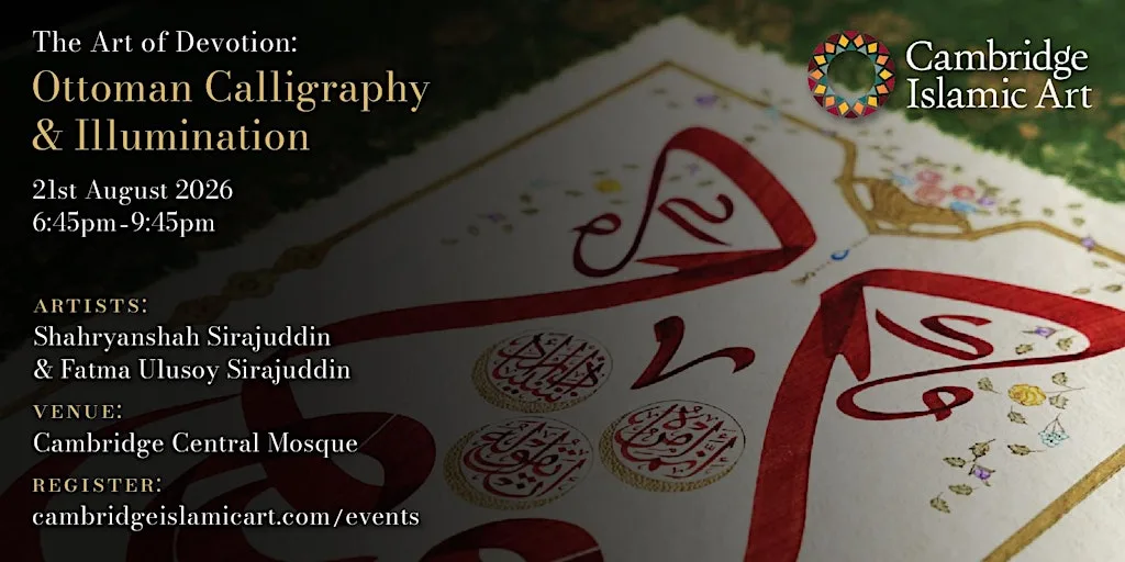 The Art of Devotion: Ottoman Calligraphy & Illumination at Cambridge Central Mosque
