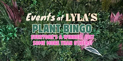 Lyla's Plant Bingo at Lyla Belle's Cafe