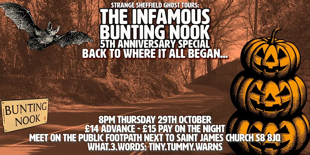 Fifth Anniversary Special - The Infamous Bunting Nook Ghost Tour 29/10/26
