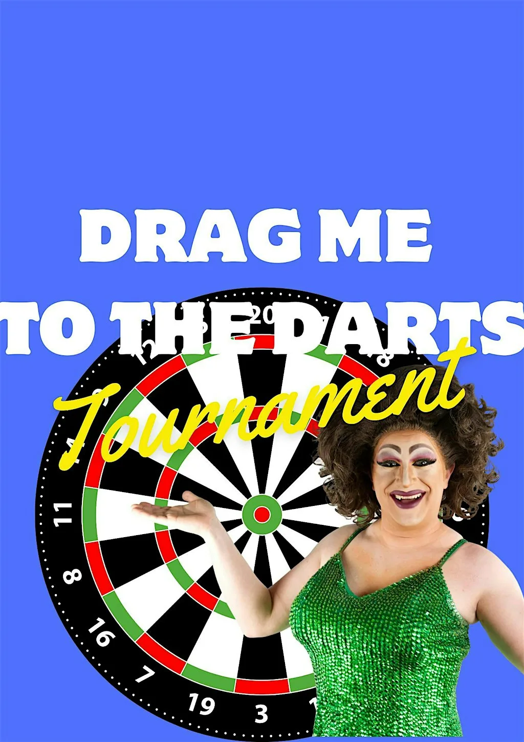 DRAG ME TO THE DARTS
