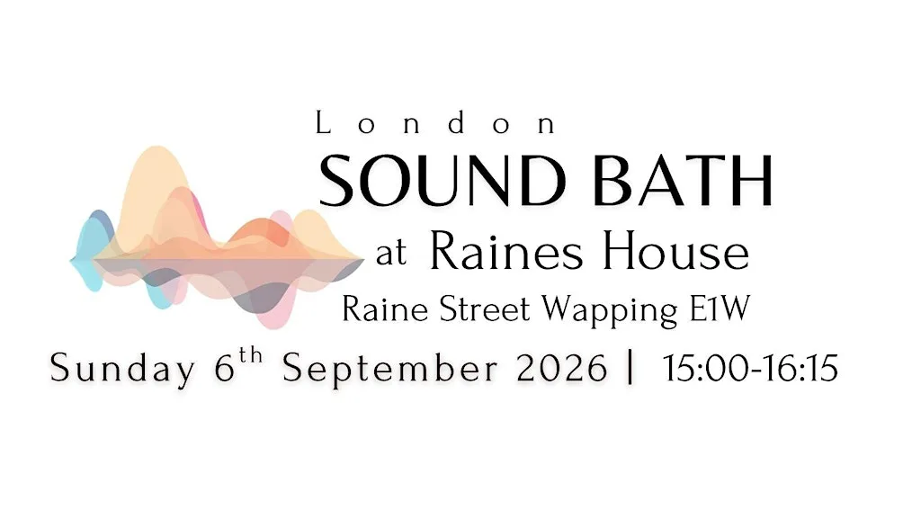 September Sound Bath at Raines House Wapping - 2nd Birthday!