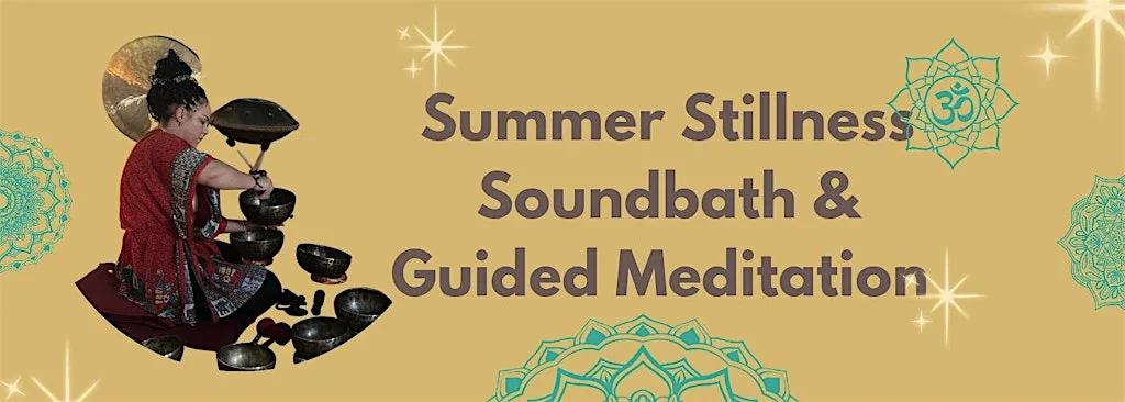 Summer Stillness Soundbath & Guided Meditation ✨☀️