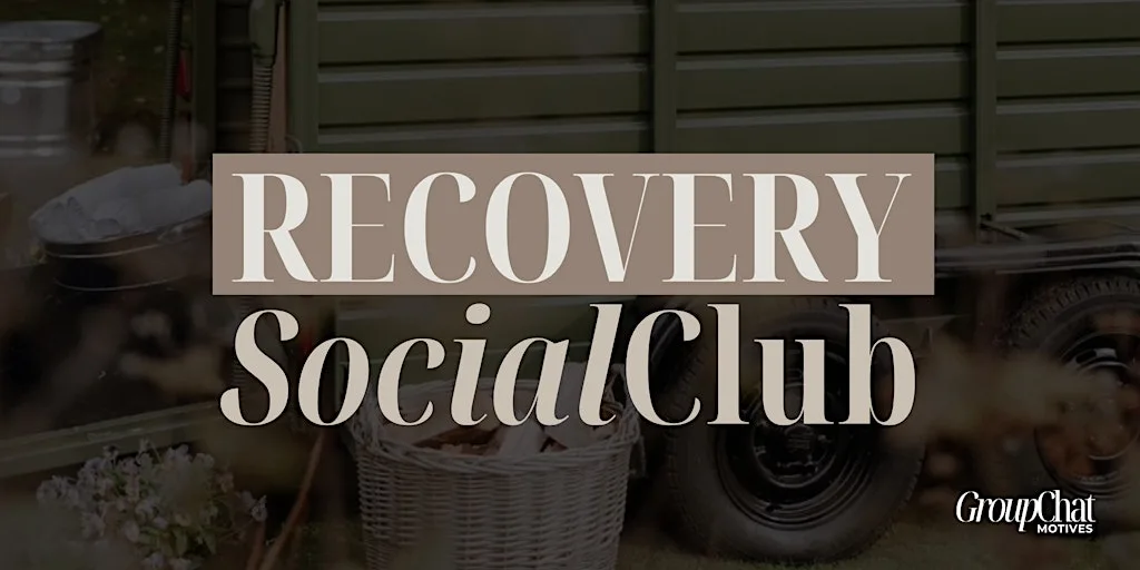 GroupChat Motives Presents: Recovery Social Club