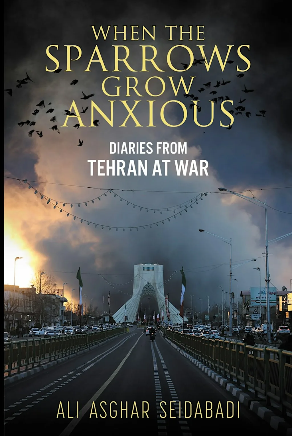 When the Sparrows Grow Anxious: Diaries from Tehran: UK Launch