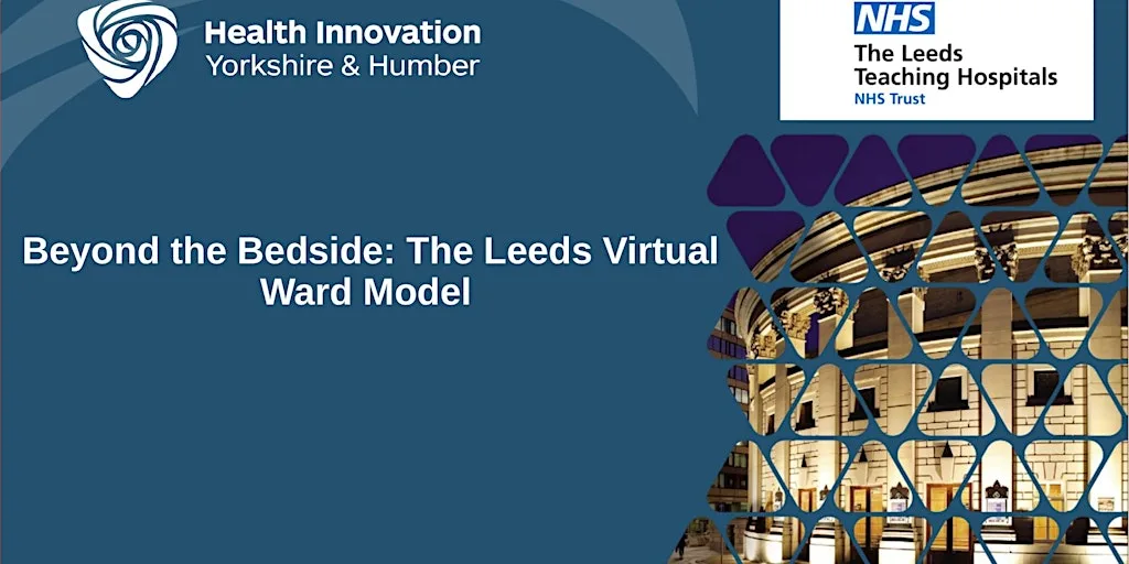 LTHT: Care Beyond the Bedside: The Leeds Virtual Wards Model