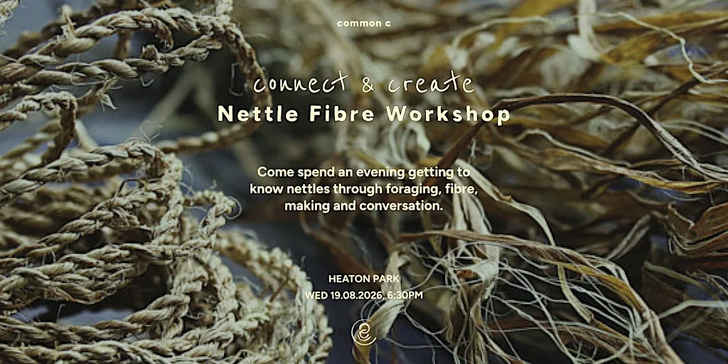 connect & create: Nettle Fibre Workshop
