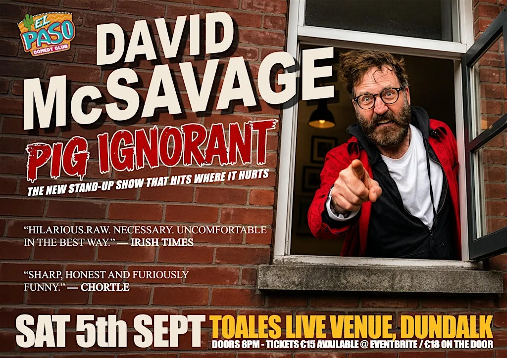 El Paso Comedy presents DAVID McSAVAGE - Toales, Dundalk - Sat 5th Sept at Toales Bar & Live Venue