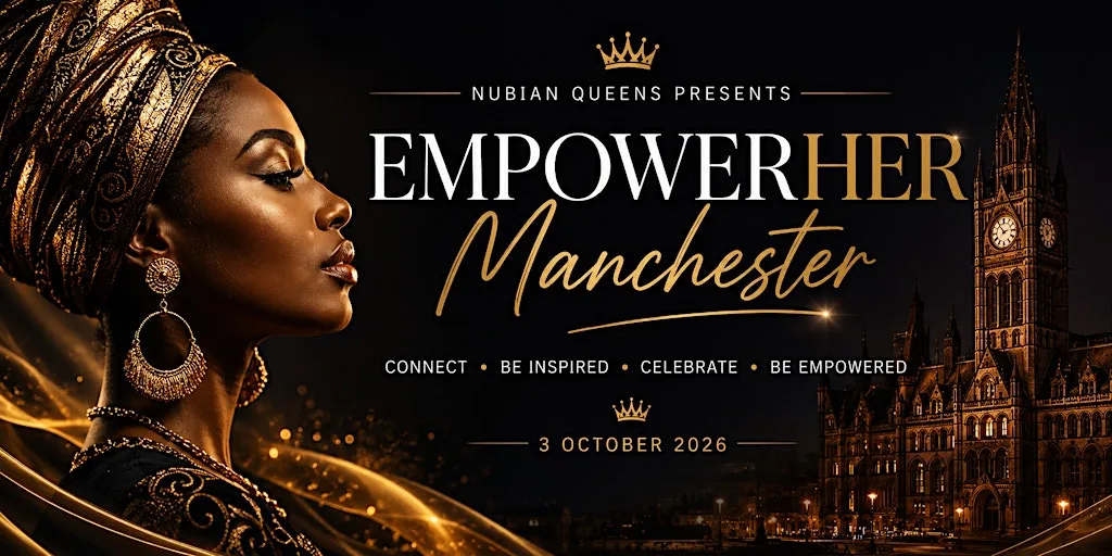 Nubian Queens presents – EmpowerHER Manchester