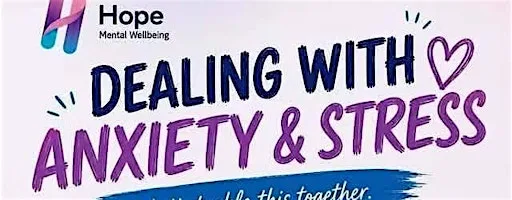 Dealing with Anxiety and Stress - Hope for the Community