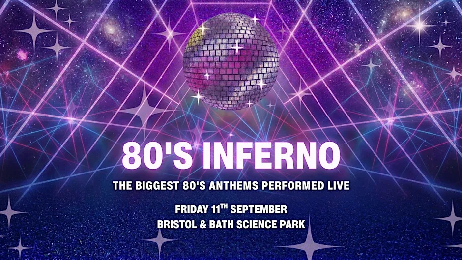 80's Inferno - The Ultimate 80's Party! at Bristol And Bath Science Park