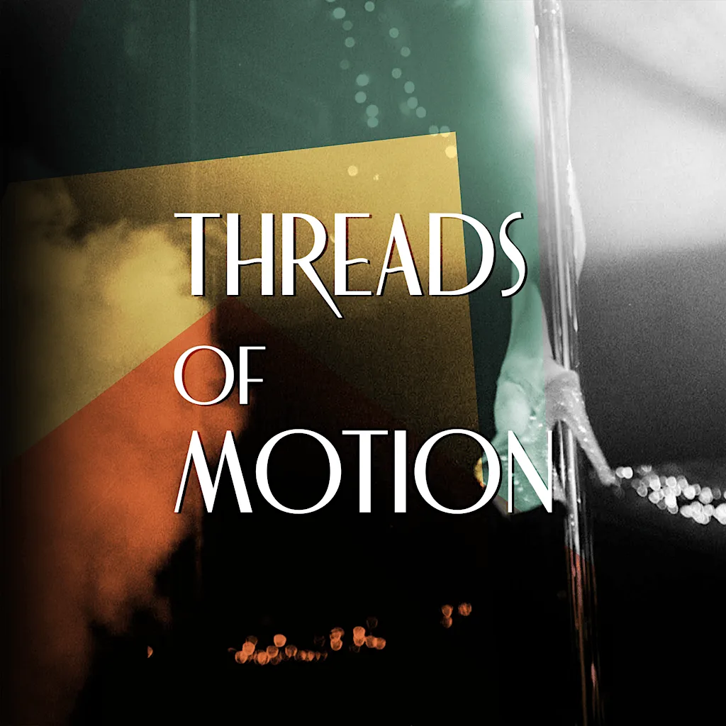 Threads of Motion