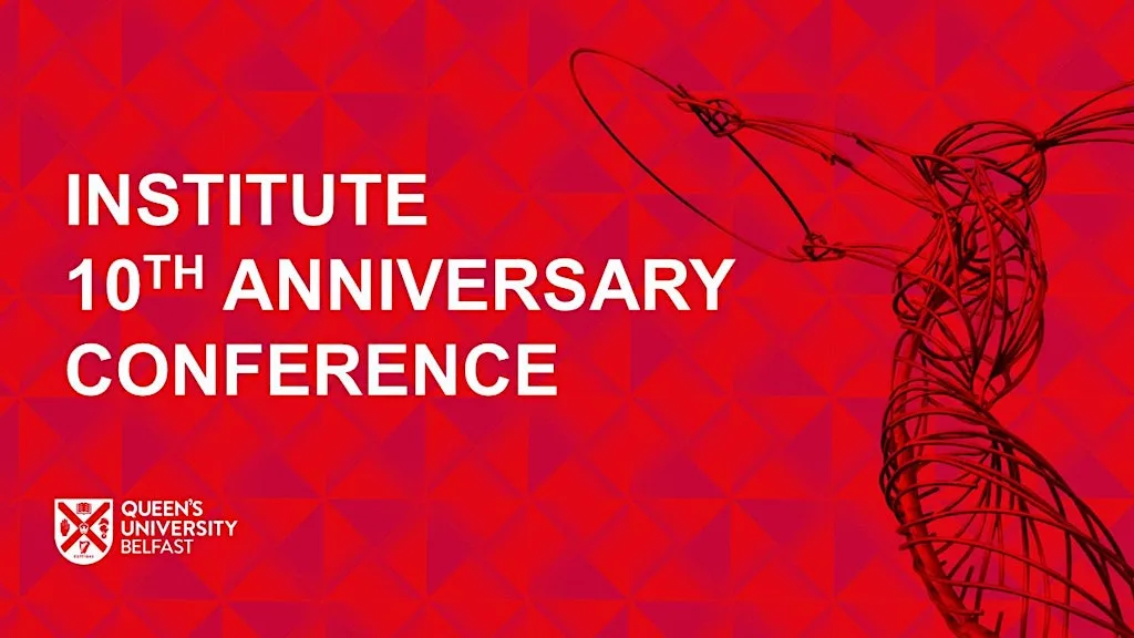Institute 10th Anniversary Conference at Great Hall, Queen's University Belfast