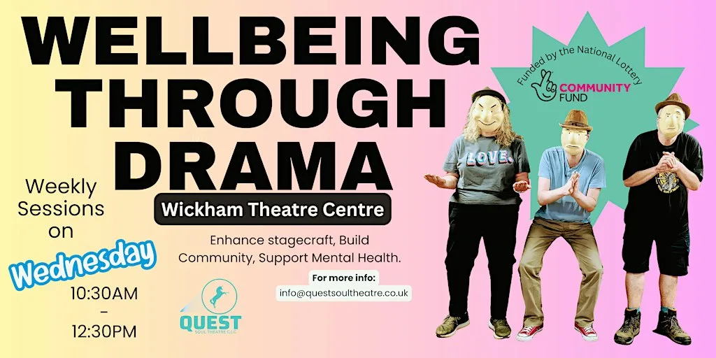 Wellbeing through Drama : Wednesdays at Wickham Theatre Centre/Theatre 62