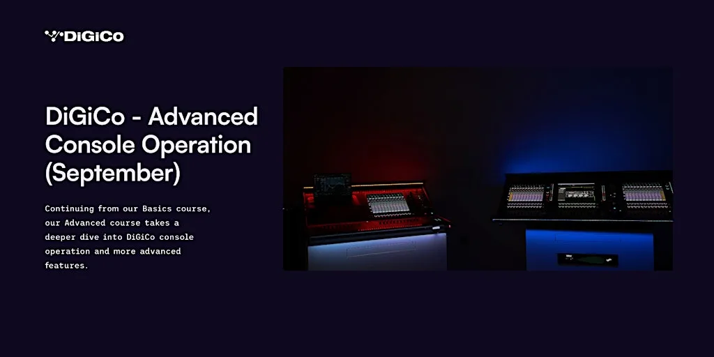 DiGiCo 101 - Advanced Console Operation - September 2026