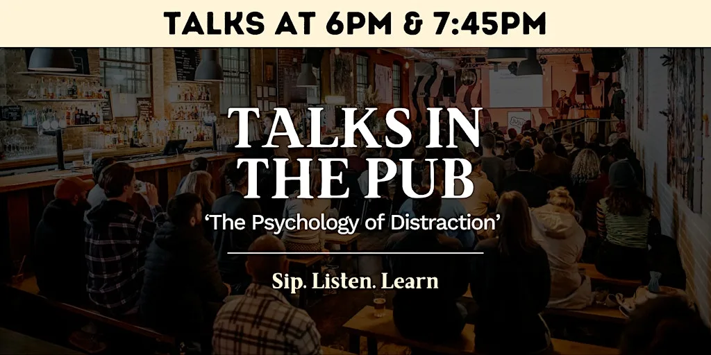 Talks in The Pub - The Psychology of Distraction at The Fitzgerald