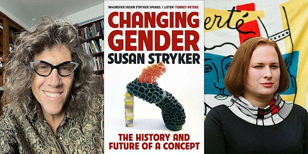 Susan Stryker & Juliet Jacques: Changing Gender