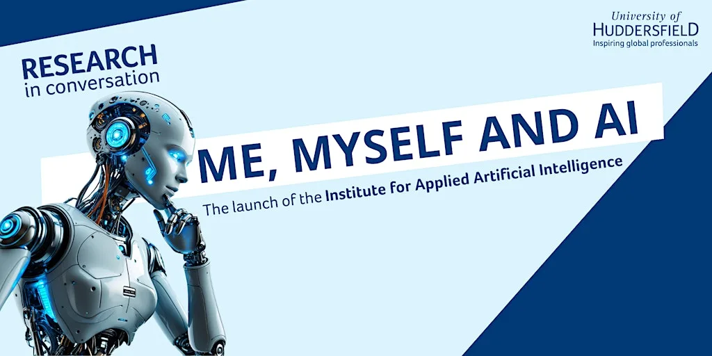 Me, Myself and AI at The University of Huddersfield Oastler Building