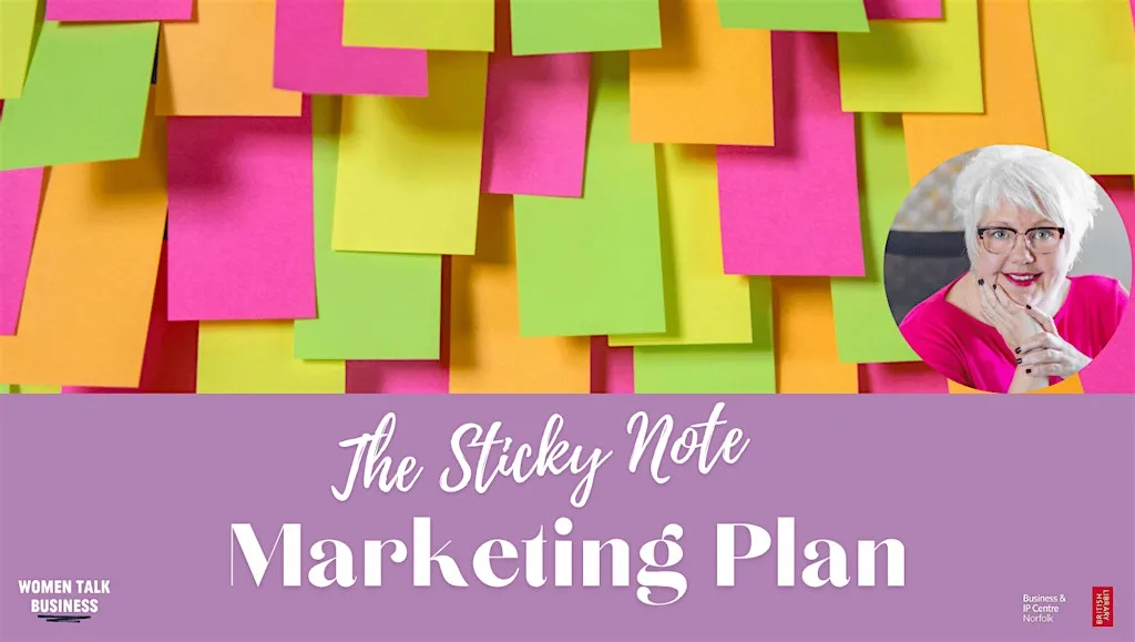 Women Talk Business: The Sticky Note Marketing Plan (King's Lynn Library) at King's Lynn Library