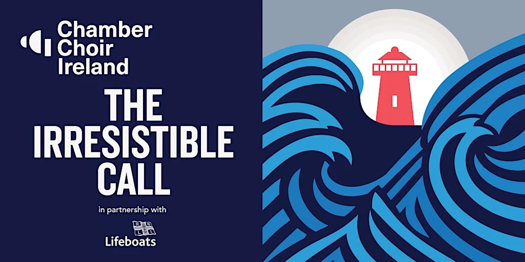 The Irresistible Call | Chamber Choir Ireland and Gabriel Crouch at St Colman's Cathedral
