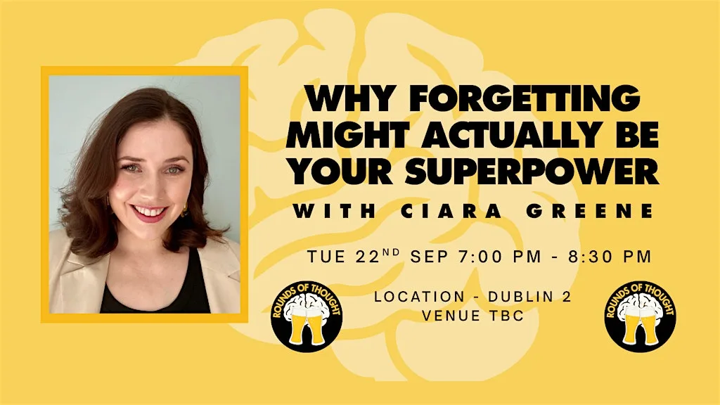 Why Forgetting Might Actually Be Your Superpower with Ciara Greene