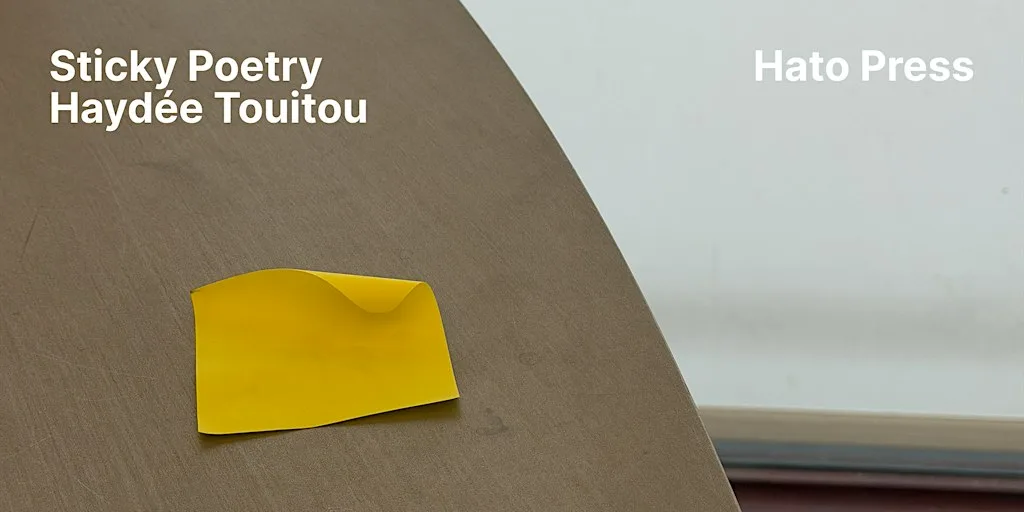 Sticky Poetry with Haydée Touitou