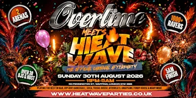 Overtime Meets Heatwave - The Official Bank Holiday Carnival After Party at E1