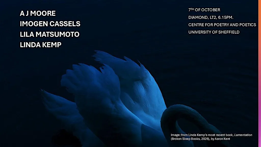Centre for Poetry and Poetics, Sheffield: Moore, Cassels, Matsumoto, Kemp