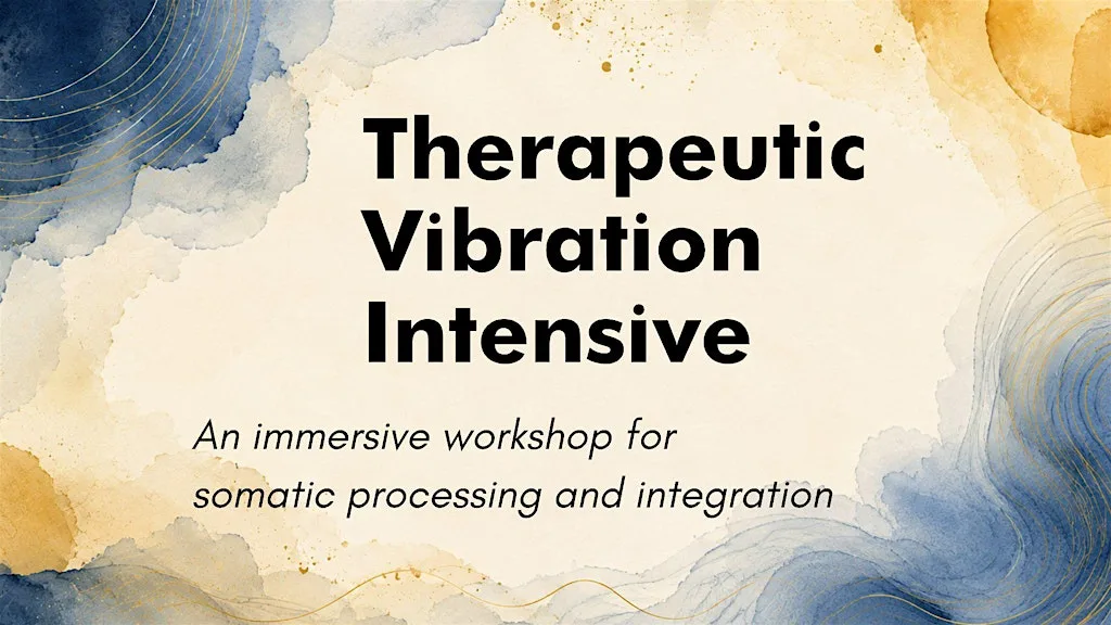 Therapeutic Vibration Intensive