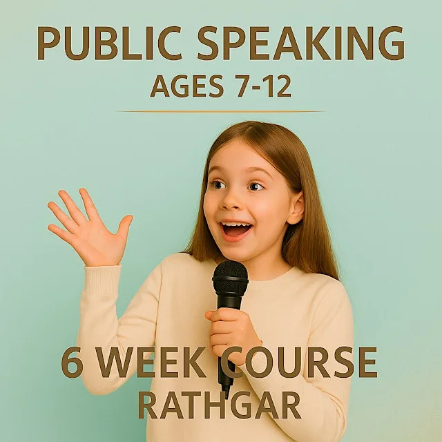 26th September 2026 : Public Speaking for 7 – 12 year olds; Dublin 6 at Rathgar, Dublin 6.