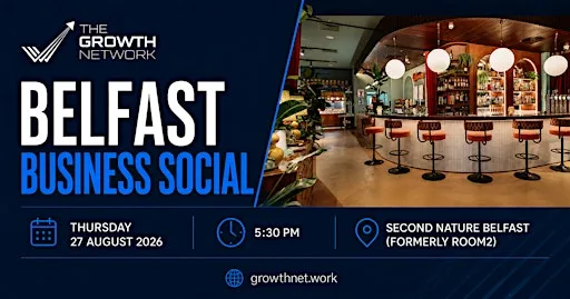 Belfast Business Social – Join The Growth Network @ Second Nature