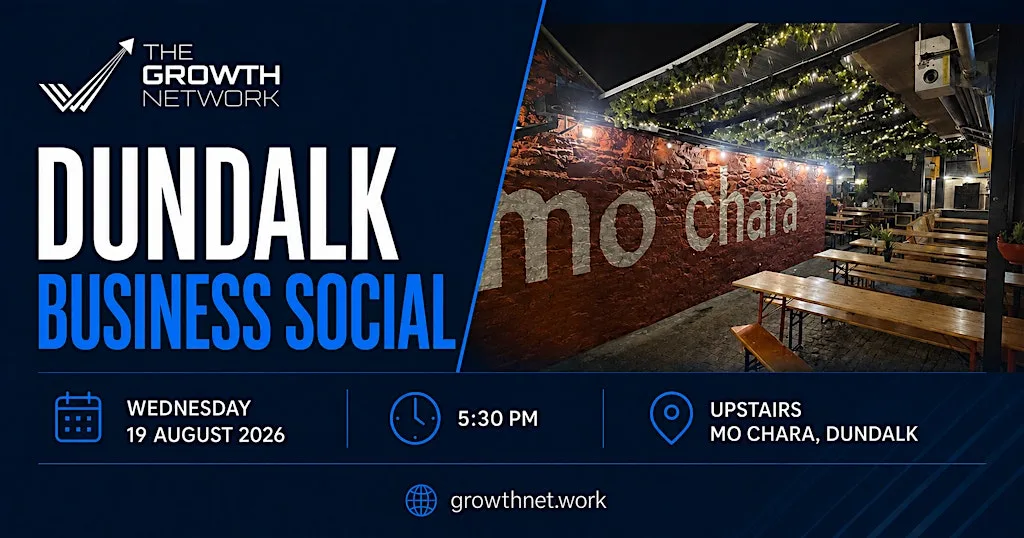 Dundalk Business Social – The Growth Network @ Mo Chara at mo chara