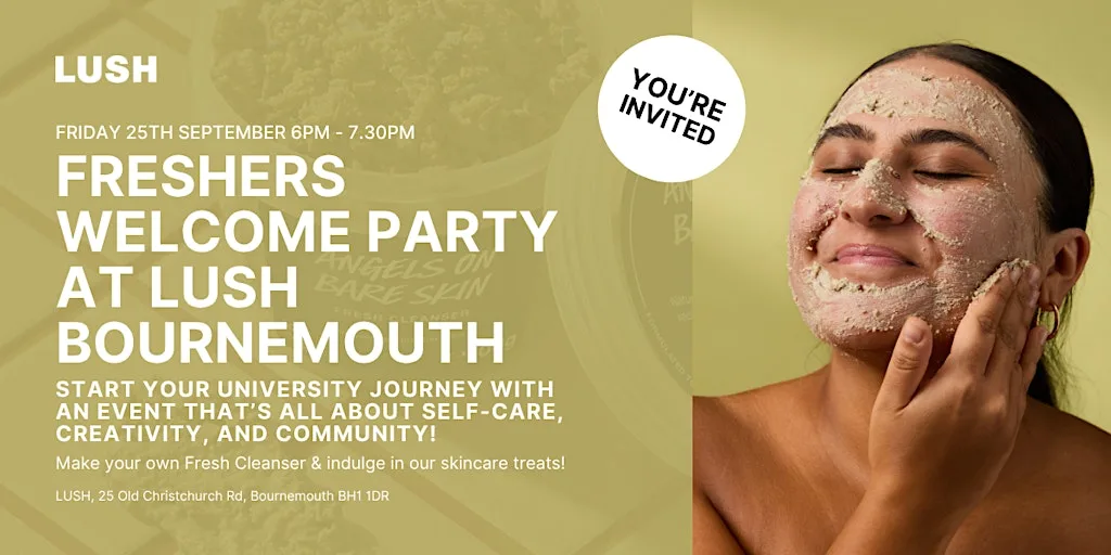 Freshers Welcome Party at LUSH Bournemouth at Lush Cosmetics Bournemouth