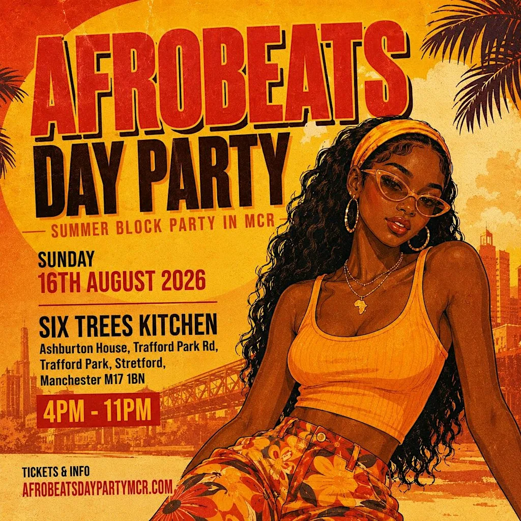 AFROBEATS DAY PARTY - Manchester's Summer Block Party (FREE B4 6PM) at Six Trees Kitchen