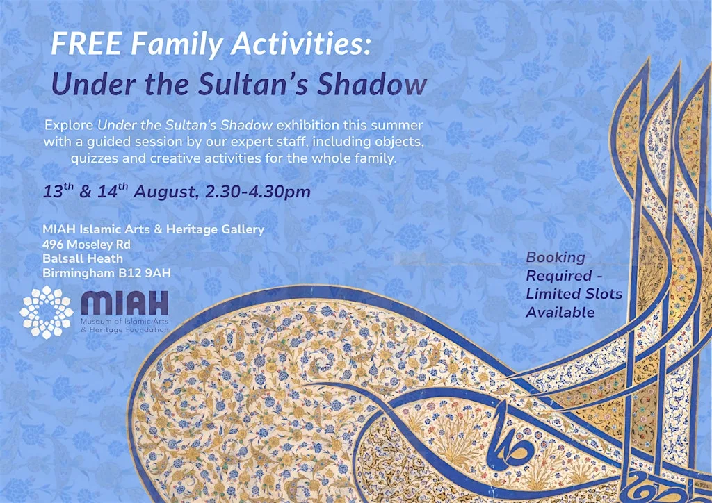Free Family Activities: Under the Sultan's Shadow at MIAH Gallery (at Moseley Community Hub), 496 Moseley Road, Balsall Heath, Birmingham B12 9AH, UK