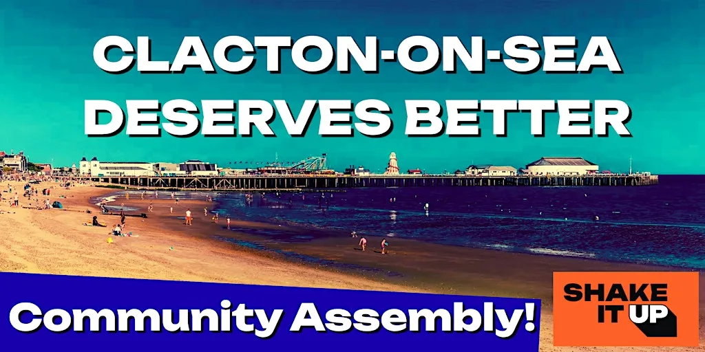 Clacton-On-Sea Deserves Better - Community Assembly at Pier Avenue Baptist Church