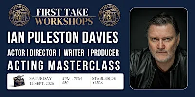 Workshop with Director Ian Puleston Davies - 4pm - 7pm