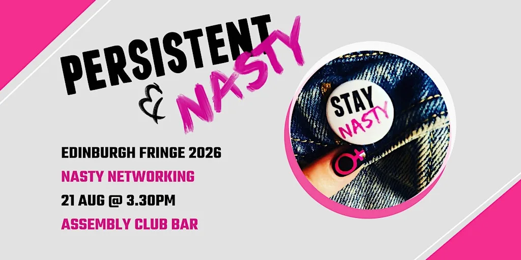 Persistent and Nasty at the Edinburgh Fringe 2026